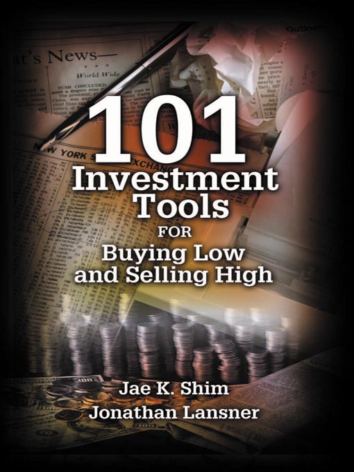 Title details for 101 Investment Tools for Buying Low & Selling High by Jae K. Shim - Available